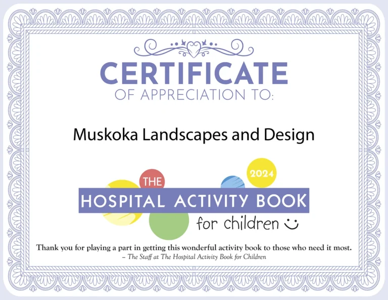 About Muskoka Landscapes & Design 1 Muskoka Landscapes and Design Certificate of Appreciation from The Hostpital Activity Book for Children